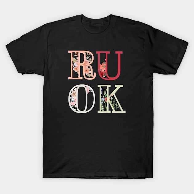 r u ok T-Shirt by Cun-Tees!